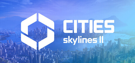 城市：天际线2/都市：天际线2/Cities: Skylines II